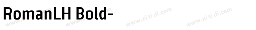 RomanLH Bold字体转换 RomanLH Bold字体转换